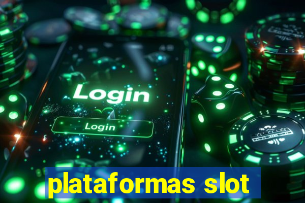 plataformas slot