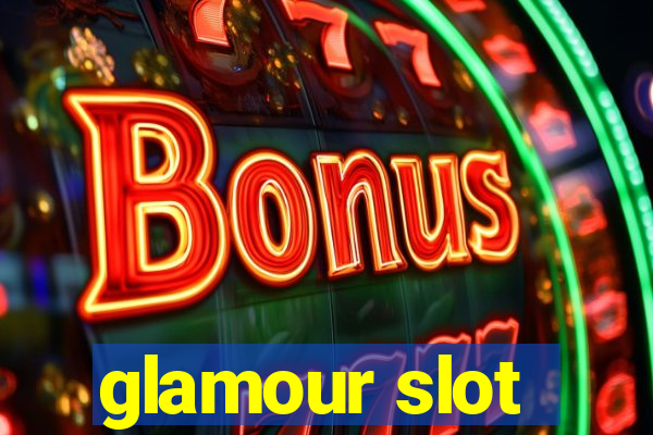 glamour slot