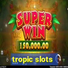 tropic slots