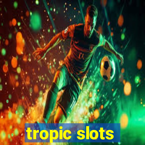 tropic slots