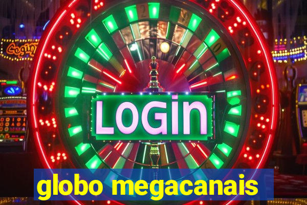 globo megacanais