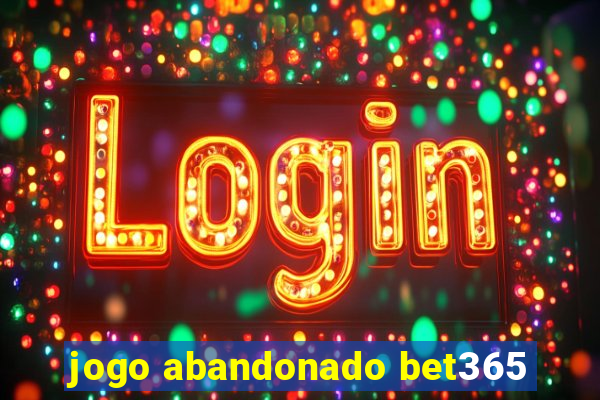 jogo abandonado bet365