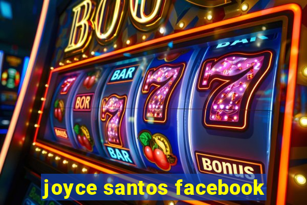 joyce santos facebook