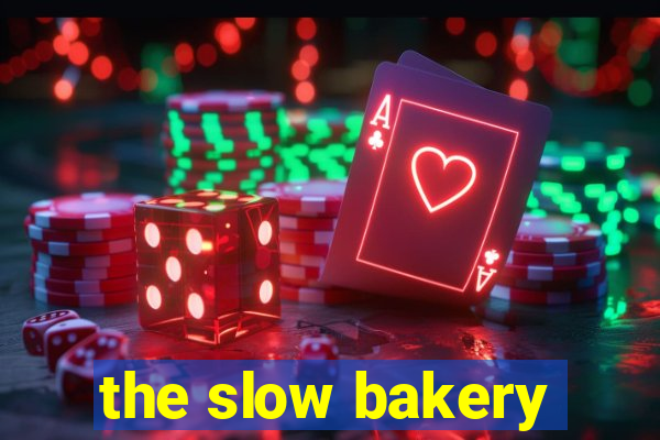 the slow bakery