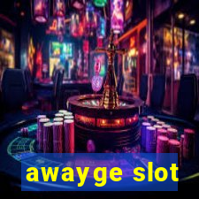 awayge slot