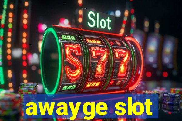 awayge slot