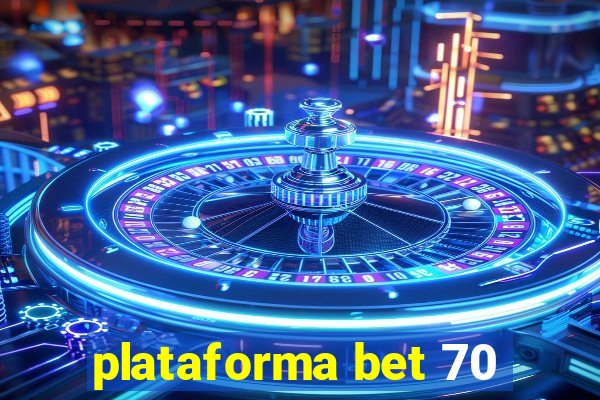 plataforma bet 70