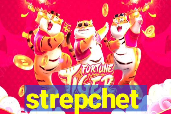 strepchet