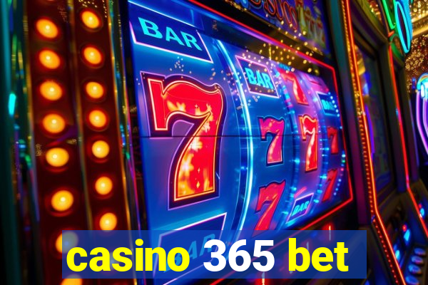 casino 365 bet