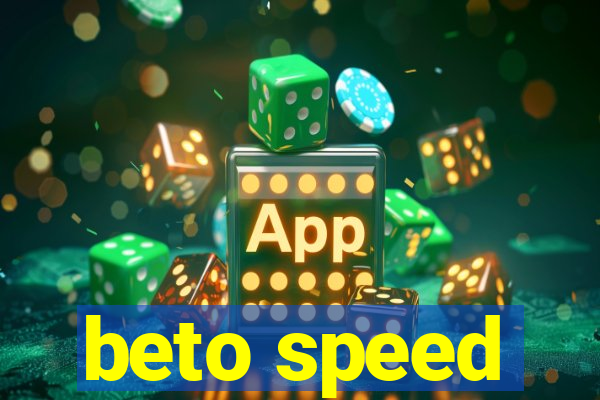 beto speed