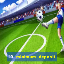 10 minimum deposit casino australia