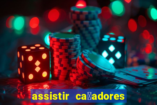 assistir ca莽adores de tesouros