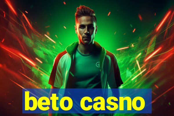 beto casno