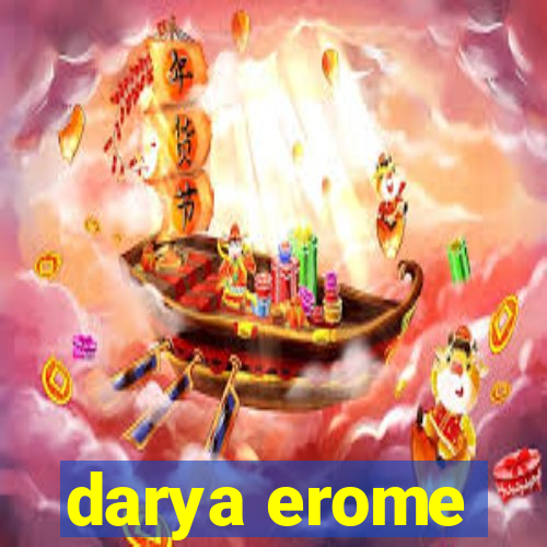 darya erome