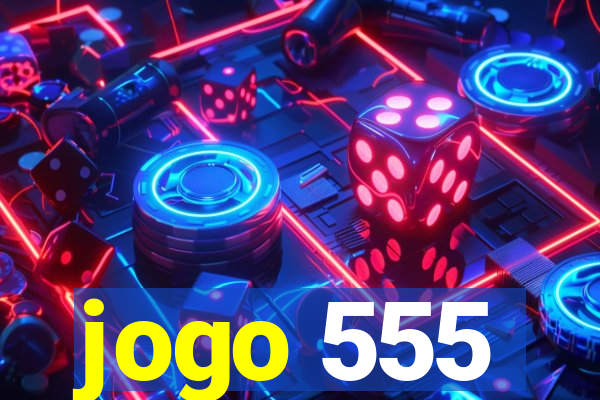 jogo 555