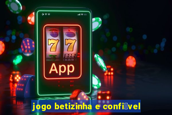 jogo betizinha e confi谩vel