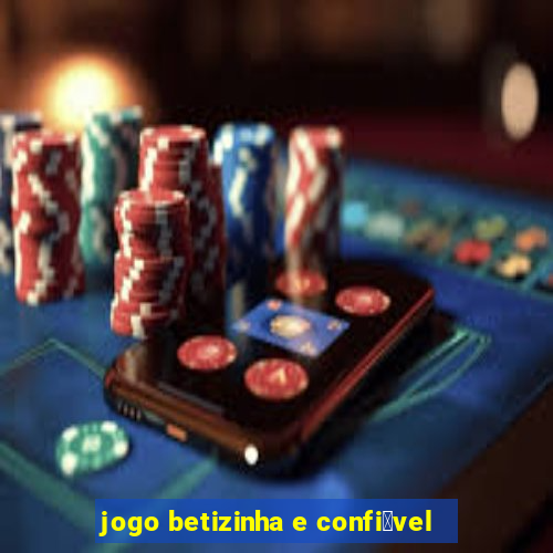 jogo betizinha e confi谩vel