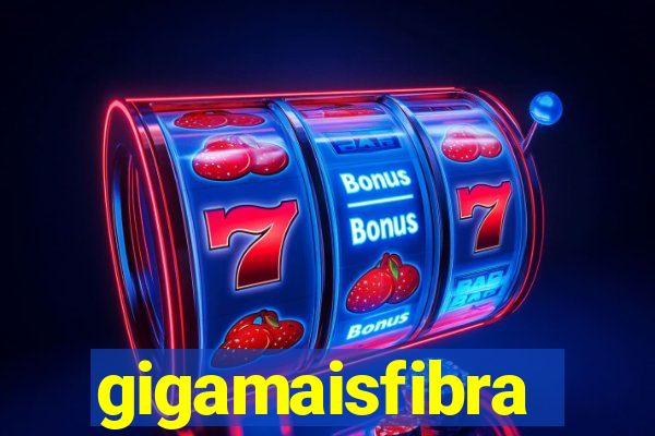 gigamaisfibra