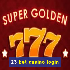 23 bet casino login