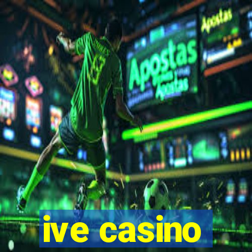 ive casino