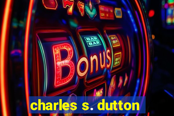 charles s. dutton