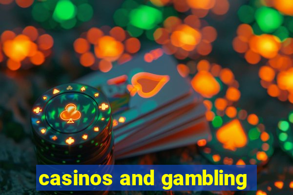 casinos and gambling