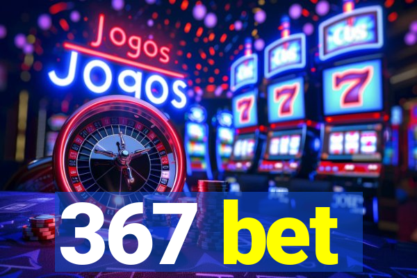 367 bet