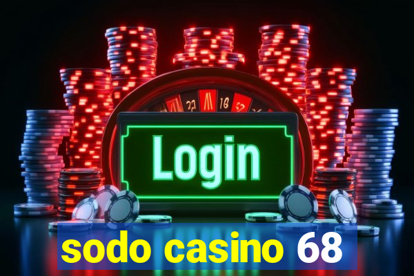 sodo casino 68