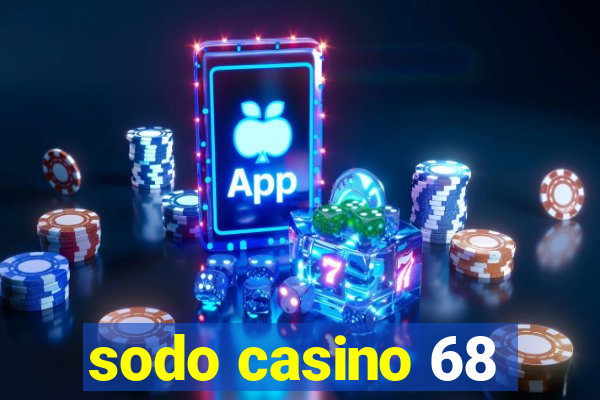 sodo casino 68