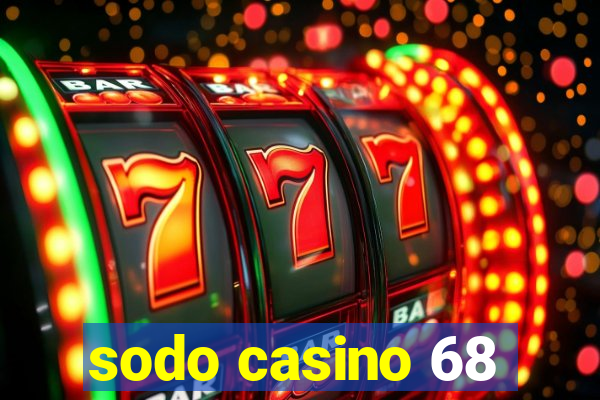 sodo casino 68