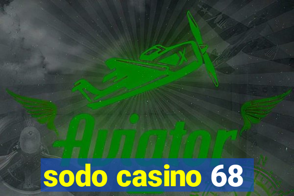 sodo casino 68