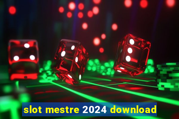 slot mestre 2024 download