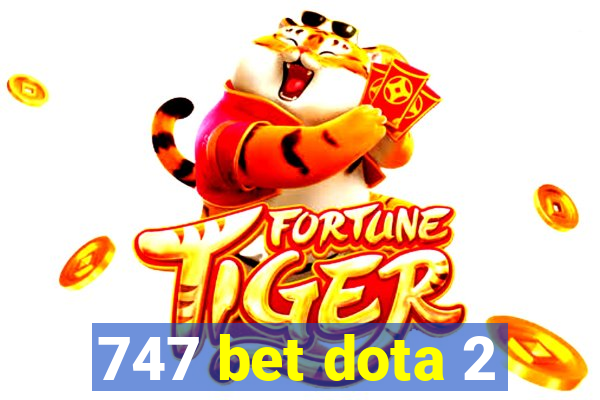 747 bet dota 2