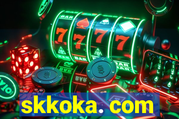 skkoka. com