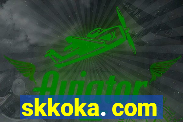 skkoka. com