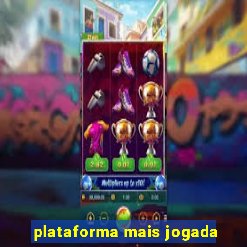 plataforma mais jogada