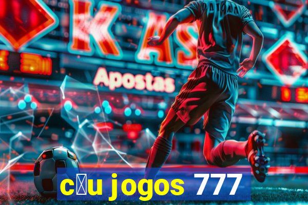 c茅u jogos 777