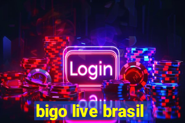 bigo live brasil