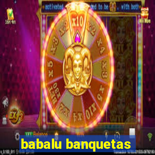 babalu banquetas