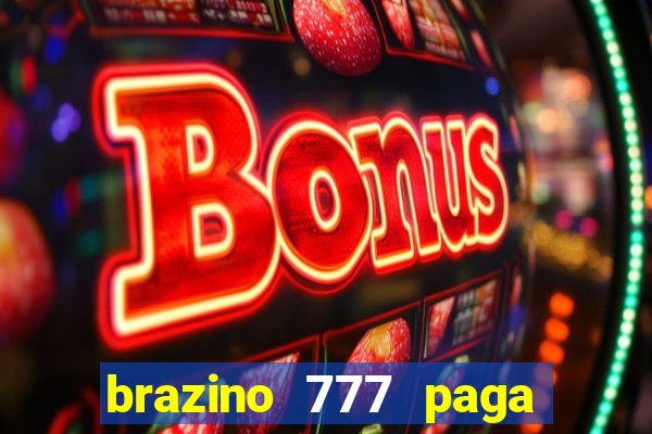 brazino 777 paga de verdade