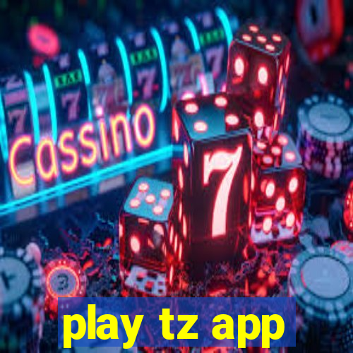 play tz app