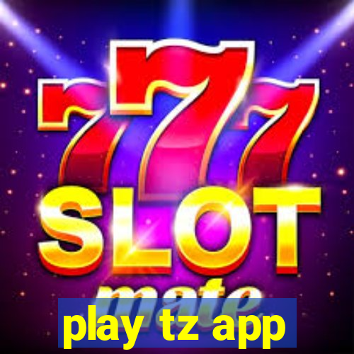 play tz app