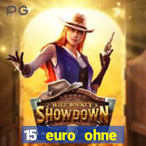 15 euro ohne einzahlung casino