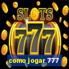 como jogar 777