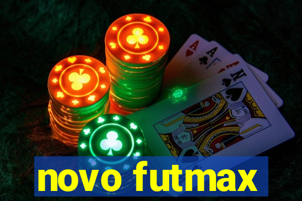 novo futmax