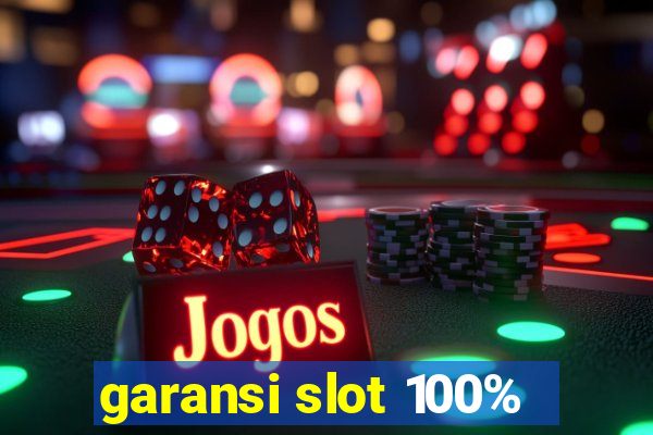 garansi slot 100%