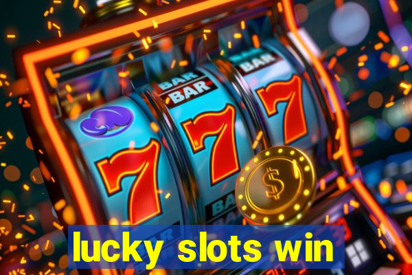 lucky slots win