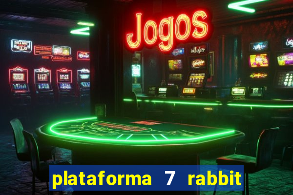 plataforma 7 rabbit paga mesmo