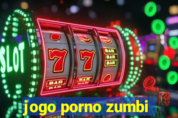 jogo porno zumbi