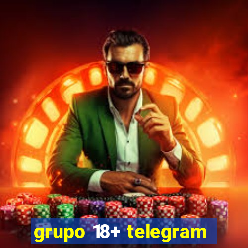 grupo 18+ telegram